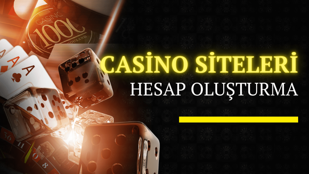 Casino Sitelerinde Hesap Oluşturma