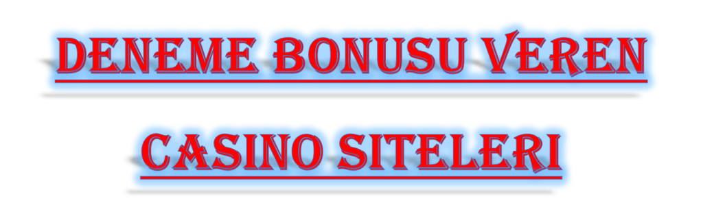 deneme bonusu veren casino siteleri
